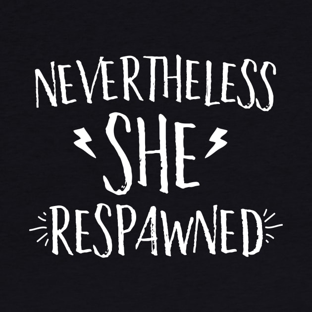 Nevertheless She Respawned by Eugenex